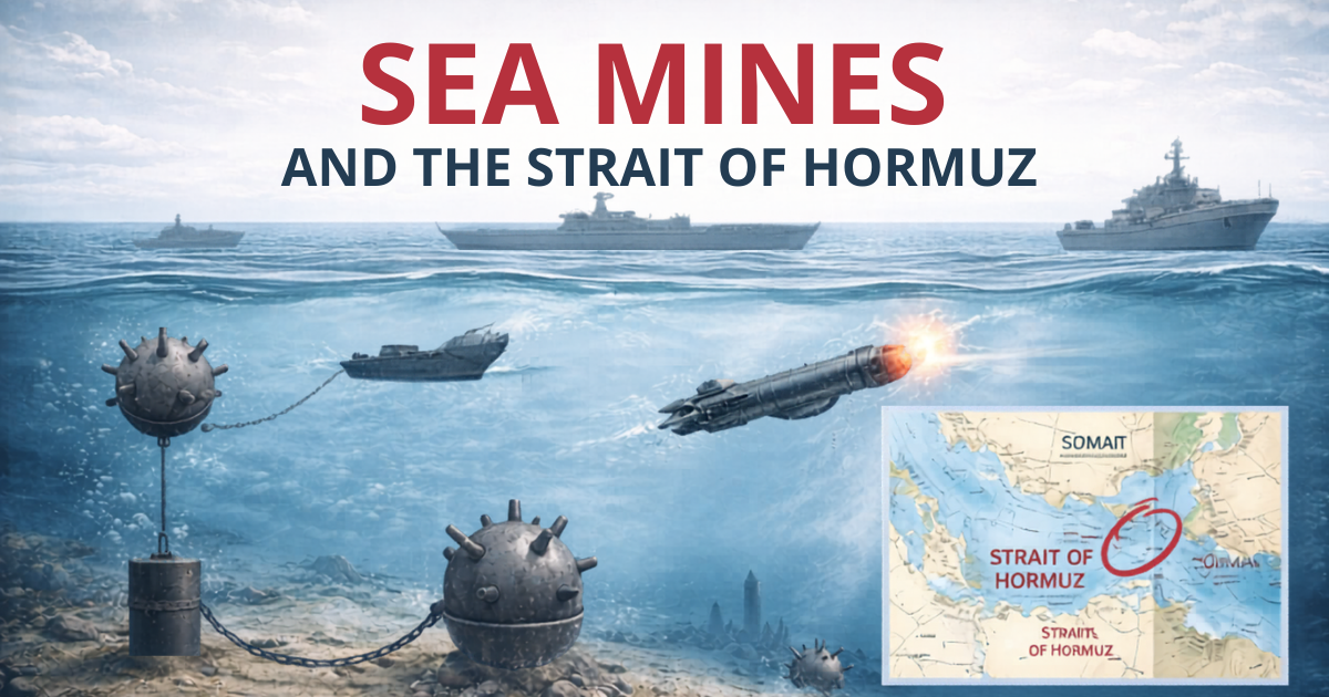 Sea Mines and the Strait of Hormuz: A Strategic Maritime Threat